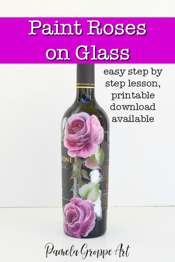 rose painted on glass bottle with text overlay, Paint Roses on Glass, easy step by step lesson, printable download available, Pamela Groppe art