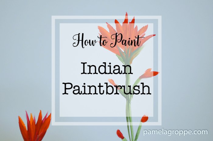 How to Paint Indian Paintbrush