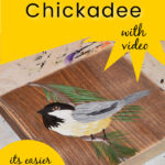 Chickadee painting with text overlay, how to Paint a Chickadee, with video, its easier than you think, pamela groppe art