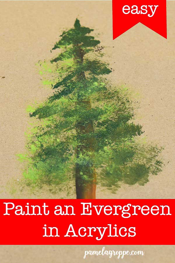 hand painted evergreen tree in acrylics with text overlay, How to paint an Evergreen Tree, pamelagroppe.com