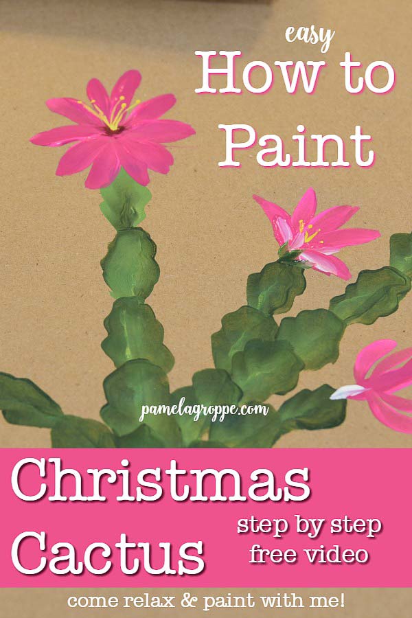 Painted of Christmas Cactus in bloom with text overlay, Learn how to paint Christmas Cactus with pamelagroppeart