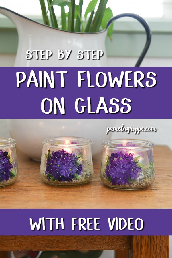 Hand painted jars with flowers with text overlay, Step by step paint flowers on glass, pamelagroppe.com