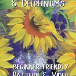 hand painted sunflowers and delphiniums on wood board with text overlay, Paint sunflowers and delphiniums beginner friendly pattern and video