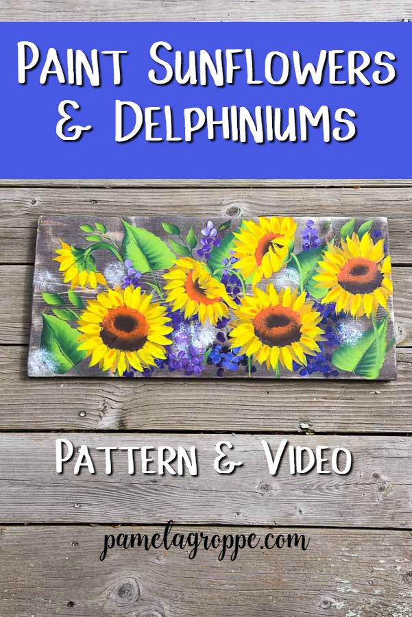 sunflower and delphiniums painting on wood board with text overlay, Paint Sunflowers and Delphiniums, pattern and video, Pamela Groppe Art