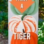 Three painted pumpkins stacked with text overlay, Paint a Tiger Pumpkin, pamela groppe art, easy step by step