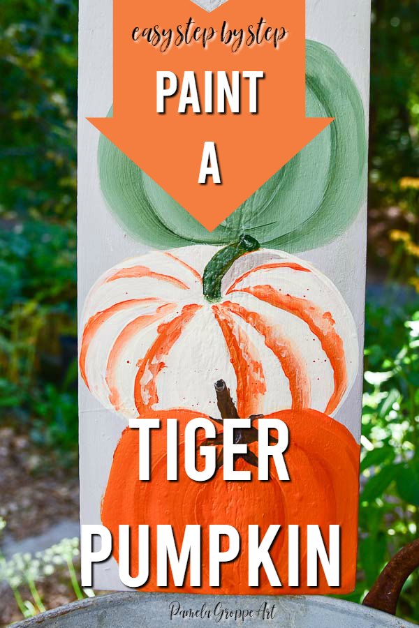 Three painted pumpkins stacked with text overlay, Paint a Tiger Pumpkin, pamela groppe art, easy step by step