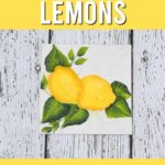 lemons painted in acrylics with text overlay, How to Paint Lemons, pamela groppe art
