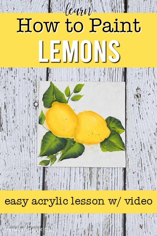 lemons painted in acrylics with text overlay, How to Paint Lemons, pamela groppe art