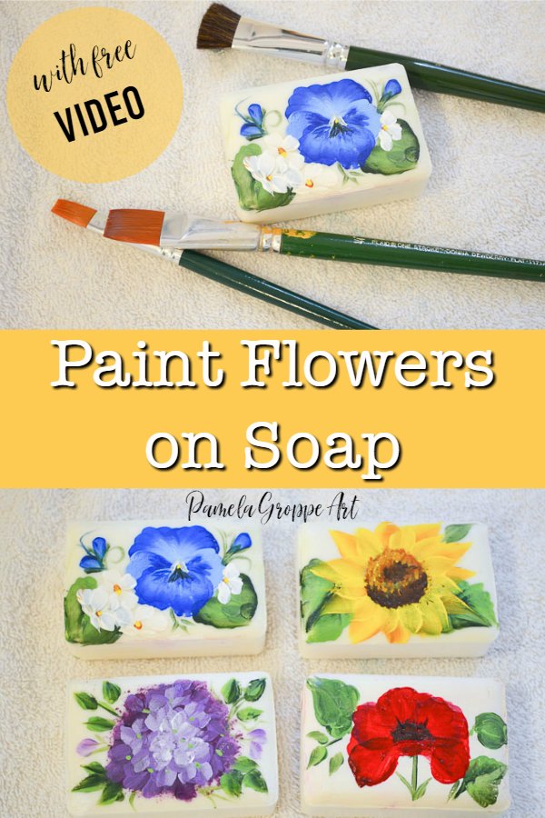 Paint flowers on soap, bars of soap with flowers painted on them, text overlay, Paint flowers on soap with free video, pamela groppe art