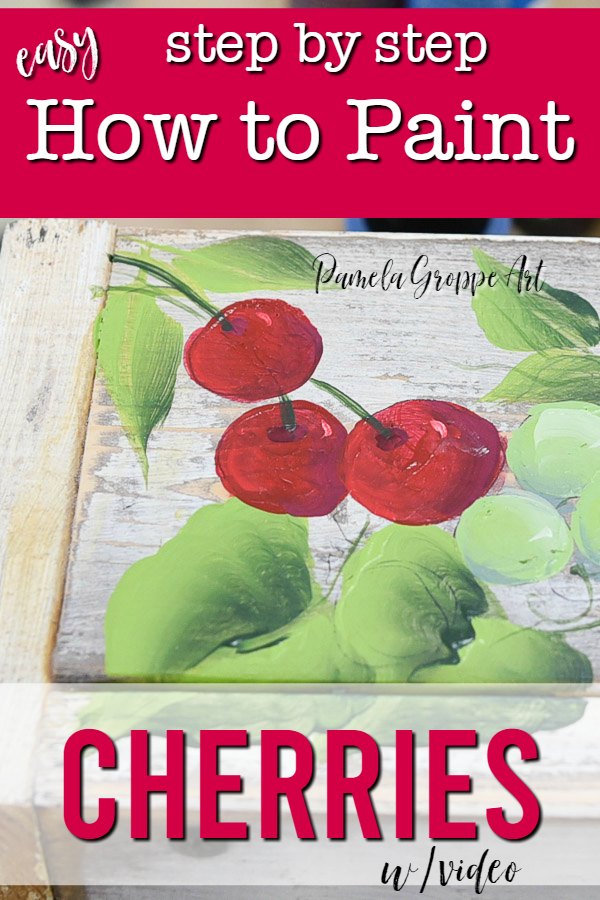 hand painted cherries on wood crate with text overlay, step by step how to paint cherries w/video, pamela groppe art