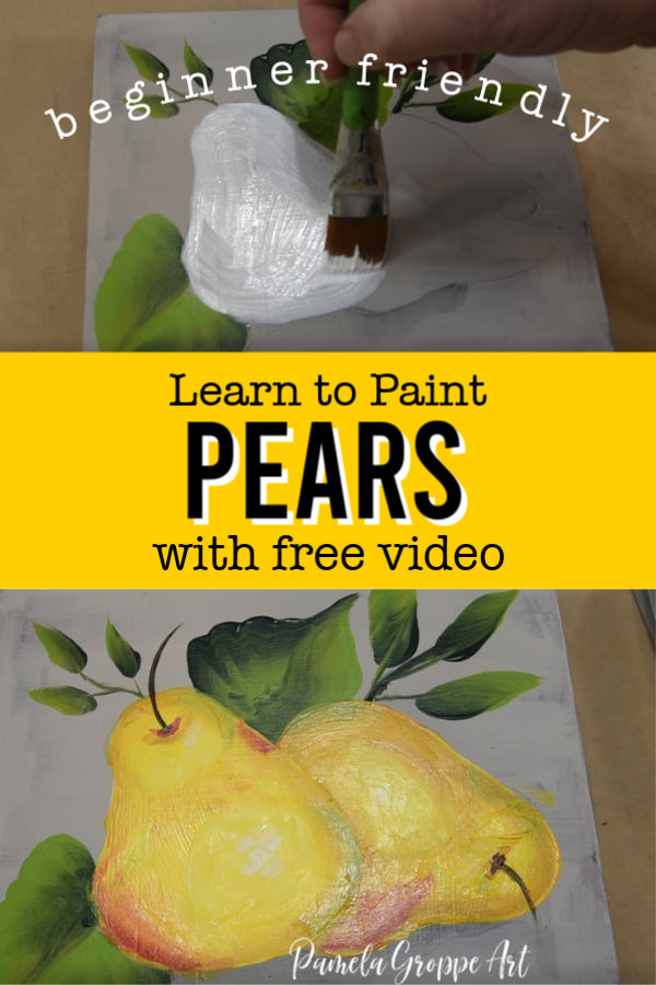 Pear painting lesson with text overlay, Learn to Paint Pears with free video. Beginner friendly, pamela groppe art