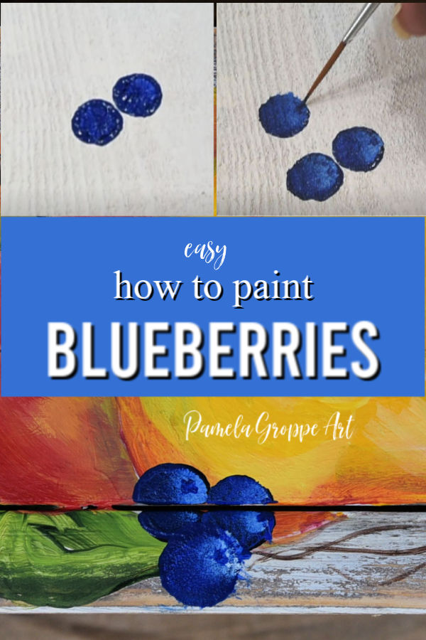 blueberries in painting stages with text overlay, how to paint blueberries, pamela groppe art