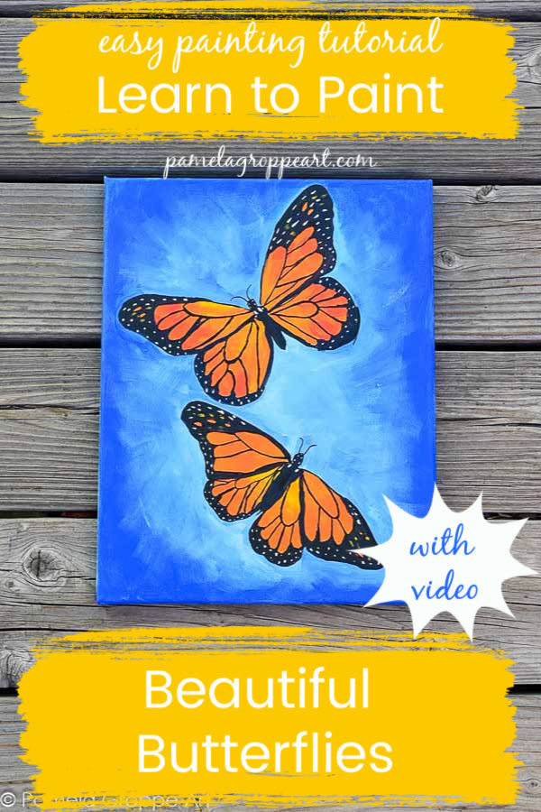 Monarch Butterfly painted on canvas with text, easy painting tutorial Learn to Paint Beautiful Butterflies, with video, pamela groppe dot com