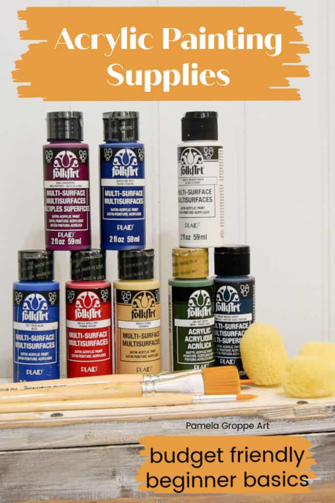 folkart acrylic paint bottles stacked on each other with paint brushes and spones in the foreground, text reads: acrylic painting supplies, budget friendly beginner basics, pamela groppe art