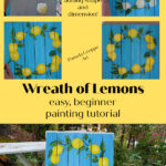 colloage of lemon painting tutorial photos with text overlay, Wreath of Lemons painting tutorial, easy beginner with tips and tricks to add dimension and shape, pamela groppe art