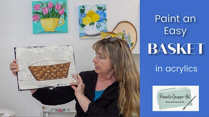 Pamela holding the basket painting with text overlay, Paint an Easy Basket in acrylics, Pamela Groppe Art