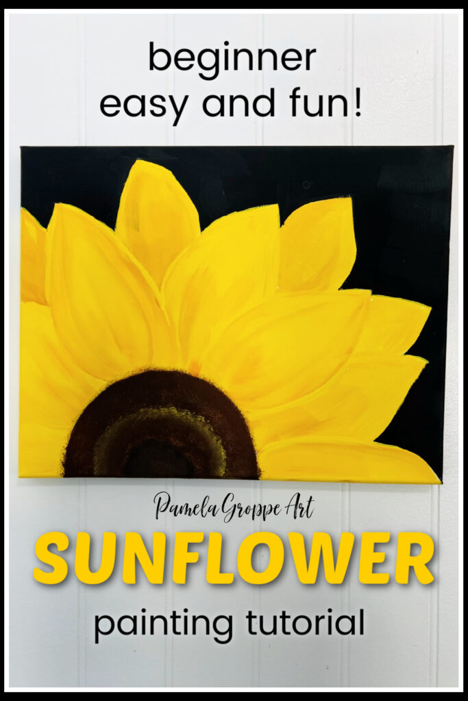 acrylic sunflower painting with text overlay, beginner easy and fun, pamela groppe art, Sunflower painting tutorial